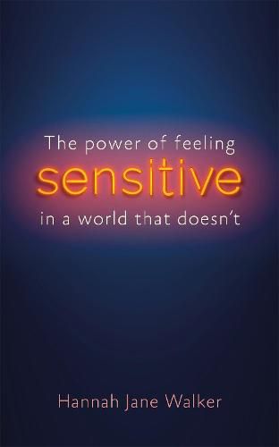 Cover image for Sensitive: The Power of Feeling in a World that Doesn't