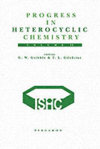 Cover image for Progress in Heterocyclic Chemistry: A Critical Review of the 1999 Literature Preceded by Three Chapters on Current Heterocyclic Topics