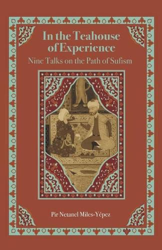 Cover image for In the Teahouse of Experience: Nine Talks on the Path of Sufism