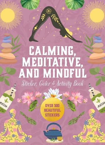 Cover image for Calming, Meditative, and Mindful Sticker, Color & Activity Book