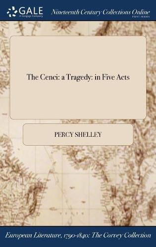 Cover image for The Cenci: a Tragedy: in Five Acts