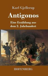 Cover image for Antigonos: Eine Erzahlung aus dem 2. Jahrhundert