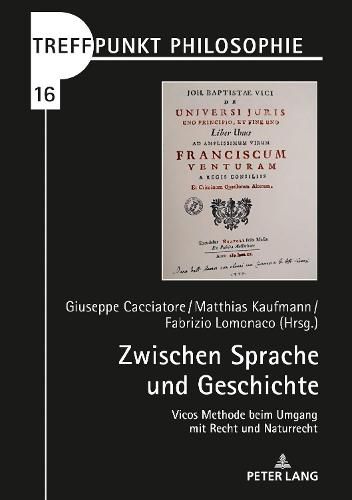 Zwischen Sprache und Geschichte: Vicos Methode beim Umgang mit Recht und Naturrecht