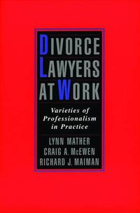 Cover image for Divorce Lawyers at Work: Varieties of Professionalism in Practice