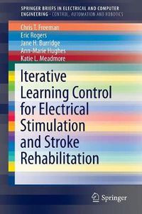 Cover image for Iterative Learning Control for Electrical Stimulation and Stroke Rehabilitation