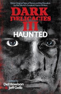 Cover image for Dark Delicacies III: Haunted