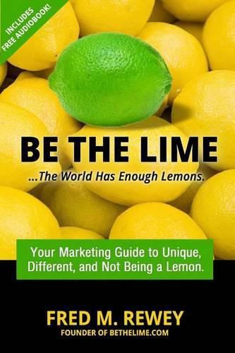 Cover image for Be The Lime: ..the world has enough lemons