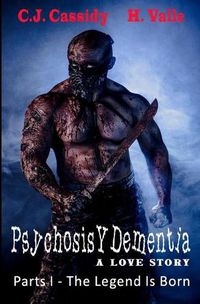 Cover image for Psychosis Y Dementia - A Love Story: The Body Count Begins...