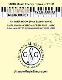 Cover image for Basic Music Theory Exams Set #1 Answer Book - Ultimate Music Theory Exam Series: Preparatory, Basic, Intermediate & Advanced Exams Set #1 & Set #2 - Four Exams in Set PLUS All Theory Requirements!