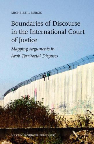 Cover image for Boundaries of Discourse in the International Court of Justice: Mapping Arguments in Arab Territorial Disputes