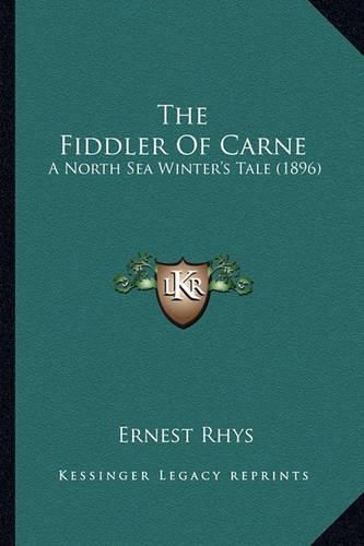 Cover image for The Fiddler of Carne: A North Sea Winter's Tale (1896)