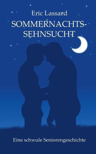 Cover image for Sommernachtssehnsucht: Eine schwule Seniorengeschichte