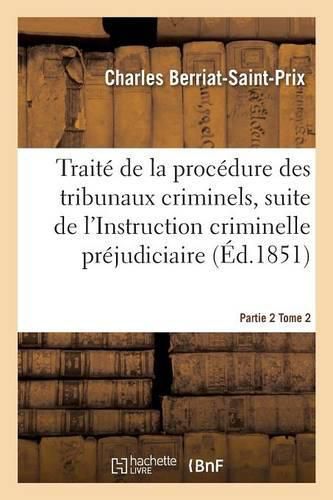 Traite de la Procedure Des Tribunaux Criminels Partie 2 Tome 2