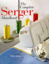 Cover image for COMPLETE SERGER HANDBOOK