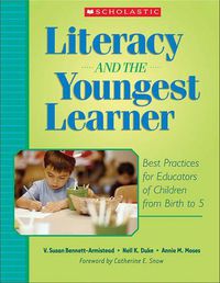 Cover image for Literacy and the Youngest Learner: Best Practices for Educators of Children from Birth to 5