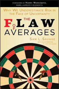 Cover image for The Flaw of Averages: Why We Underestimate Risk in the Face of Uncertainty