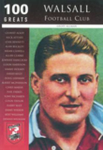 Cover image for Walsall Football Club: 100 Greats