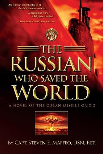 Cover image for The Russian Who Saved the World: A Novel of the Cuban Missile Crisis
