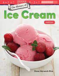 Cover image for The History of Ice Cream: Addition