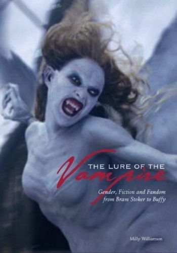 Cover image for The Lure of the Vampire - Gender, Fiction and Fandom from Bram Stoker to Buffy