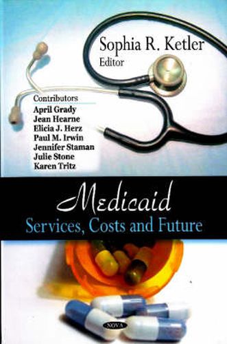 Cover image for Medicaid: Services, Costs & Future