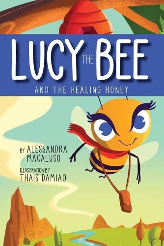 Cover image for Lucy the Bee and the Healing Honey