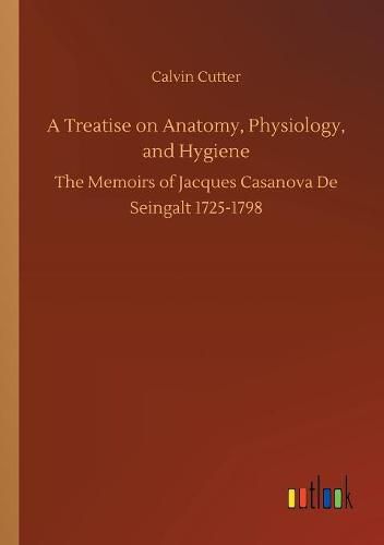 Cover image for A Treatise on Anatomy, Physiology, and Hygiene