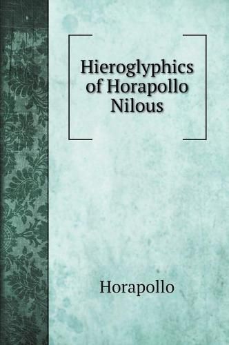 Cover image for Hieroglyphics of Horapollo Nilous