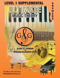 Cover image for LEVEL 1 Supplemental Answer Book - Ultimate Music Theory: LEVEL 1 Supplemental Answer Book - Ultimate Music Theory (identical to the LEVEL 1 Supplemental Workbook), Saves Time for Quick, Easy and Accurate Marking!