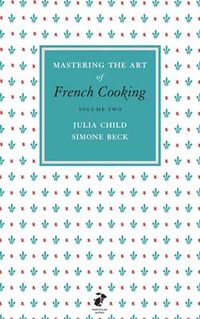 Cover image for Mastering the Art of French Cooking, Vol.2