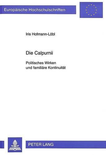Cover image for Die Calpurnii: Politisches Wirken Und Familiaere Kontinuitaet