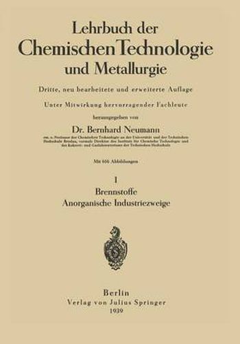 Cover image for Lehrbuch Der Chemischen Technologie Und Metallurgie: I Brennstoffe Anorganische Industriezweige