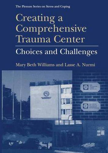 Cover image for Creating a Comprehensive Trauma Center: Choices and Challenges