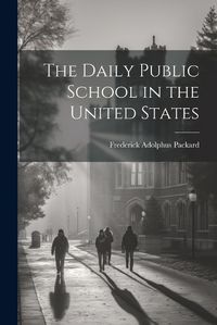 Cover image for The Daily Public School in the United States