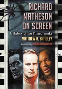 Cover image for Richard Matheson on Screen: A History of the Filmed Works