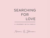 Cover image for Searching for Love: A Journey with Christ