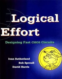 Cover image for Logical Effort: Designing Fast CMOS Circuits