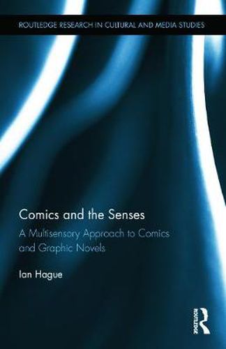 Cover image for Comics and the Senses: A Multisensory Approach to Comics and Graphic Novels
