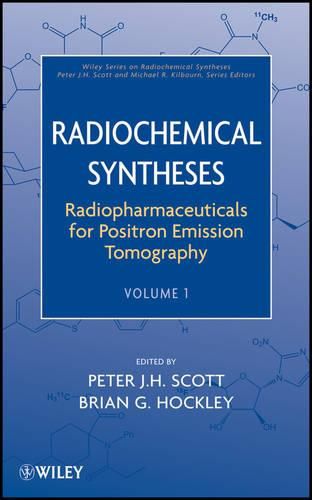 Radiochemical Syntheses: Radiopharmaceuticals for Positron Emission Tomography