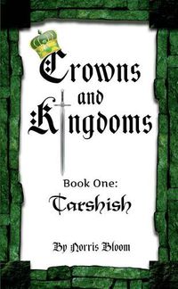 Cover image for Crowns and Kingdoms: Tarshish: Book One: Tarshish