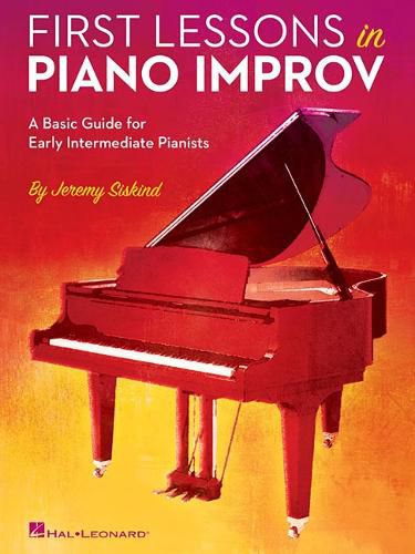 Cover image for First Lessons in Piano Improv: A Basic Guide for Early Intermediate Pianists