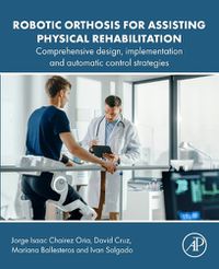 Cover image for Robotic Orthosis for Assisting Physical Rehabilitation