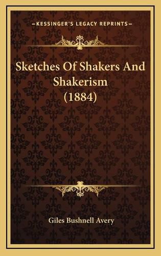 Cover image for Sketches of Shakers and Shakerism (1884)