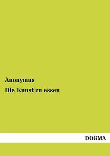 Cover image for Die Kunst zu essen