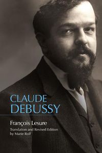 Cover image for Claude Debussy: A Critical Biography