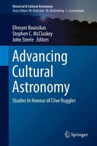 Cover image for Advancing Cultural Astronomy: Studies In Honour of Clive Ruggles