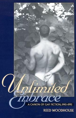 Cover image for Unlimited Embrace: Canon of Gay Fiction, 1945-95