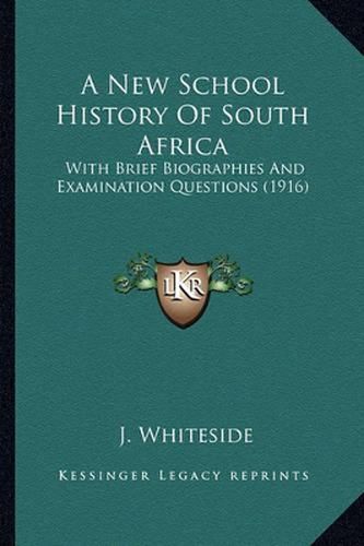 Cover image for A New School History of South Africa: With Brief Biographies and Examination Questions (1916)