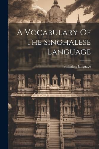 Cover image for A Vocabulary Of The Singhalese Language