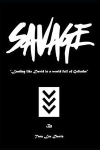 Cover image for Savage: Leading like David in a World Full of Goliaths